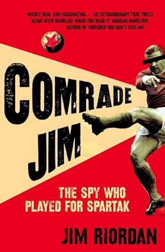 Beispielbild fr Comrade Jim: The Spy Who Played for Spartak zum Verkauf von AwesomeBooks