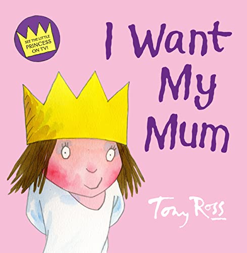 9780007254491: I Want My Mum (Little Princess)