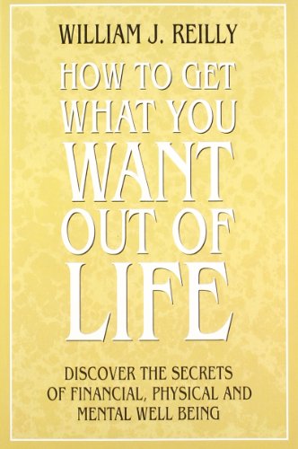 9780007254521: How to Get What You Want Out of Life: Discover the Secrets of Financial, Physical and Mental Well Being