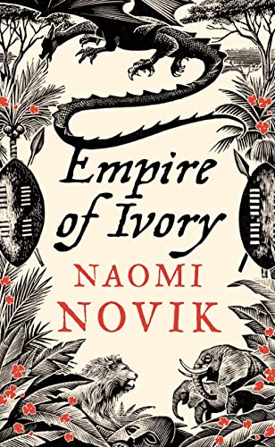 9780007256730: Empire of Ivory (The Temeraire Series, Book 4)