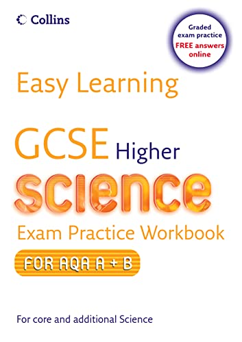 Stock image for Easy Learning    GCSE Science Exam Practice Workbook for AQA A+B: Higher for sale by AwesomeBooks