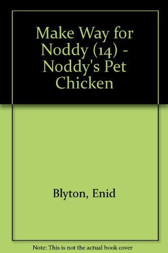 9780007257072: Noddy's Pet Chicken