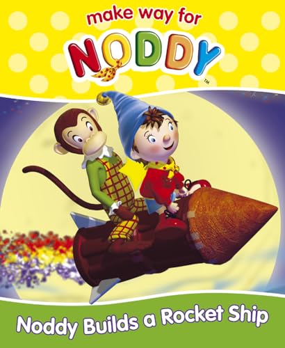 9780007257096: Noddy Builds a Rocket Ship ( " Make Way for Noddy " )
