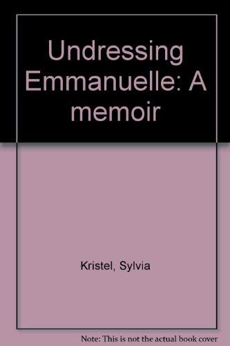 9780007257898: Undressing Emmanuelle: A memoir