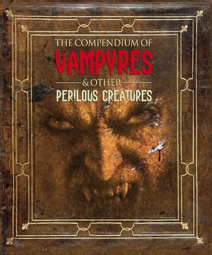 9780007258581: The Compendium of Vampyres and Other Perilous Creatures