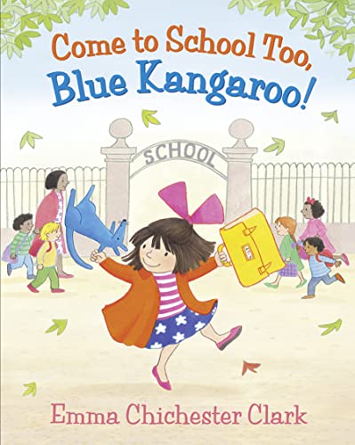 Come to School Too, Blue Kangaroo! (9780007258673) by Emma Chichester Clark,Emma Chichester Clark