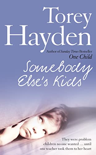 9780007258802: SOMEBODY ELSE'S KIDS: They were problem children no one wanted ... until one teacher took them to her heart