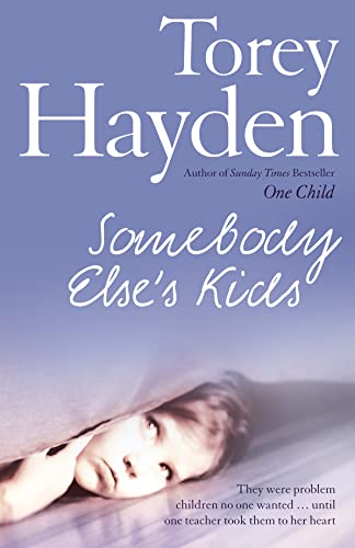 9780007258833: Somebody Else’s Kids: They were problem children no one wanted ... until one teacher took them to her heart