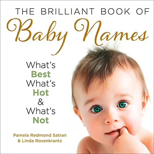 Beispielbild fr The Brilliant Book of Baby Names: What's Best, What's Hot and What's Not zum Verkauf von Wonder Book