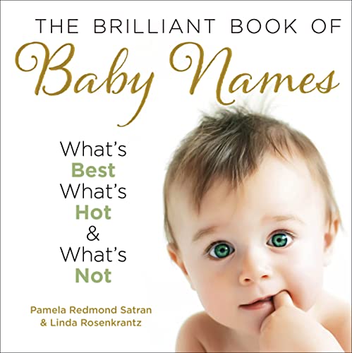 Stock image for The Brilliant Book of Baby Names: What's Best, What's Hot and What's Not for sale by Wonder Book