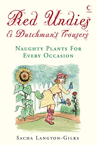 Beispielbild fr Red Undies and Dutchman  s Trousers: Naughty plants for all occasions zum Verkauf von AwesomeBooks