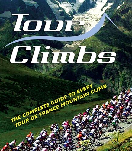 Beispielbild fr Tour Climbs: The complete guide to every mountain stage on the Tour de France zum Verkauf von AwesomeBooks
