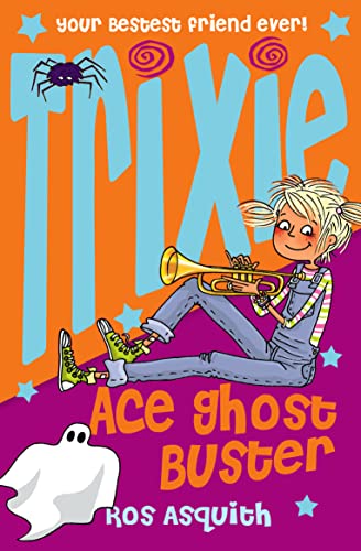 Trixie Ace Ghost Buster (9780007259090) by Asquith, Ros