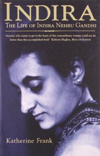 9780007259304: Indira: The Life of Indira Nehru Gandhi