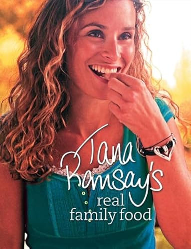 Beispielbild fr Tana Ramsay's Real Family Food : Delicious Recipes for Everyday Occasions zum Verkauf von Better World Books