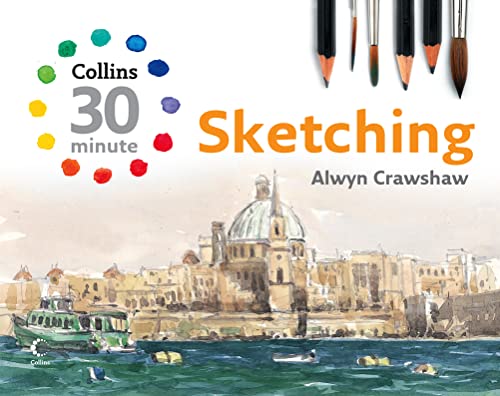 Imagen de archivo de Collins 30-minute Sketching (30-Minute Painting) (Collins 30-Minute Painting) a la venta por WorldofBooks