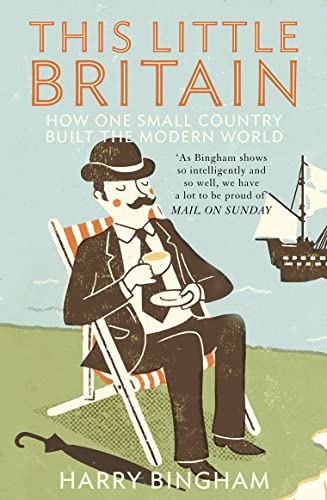 Beispielbild fr This Little Britain: How One Small Country Changed the Modern World zum Verkauf von WorldofBooks