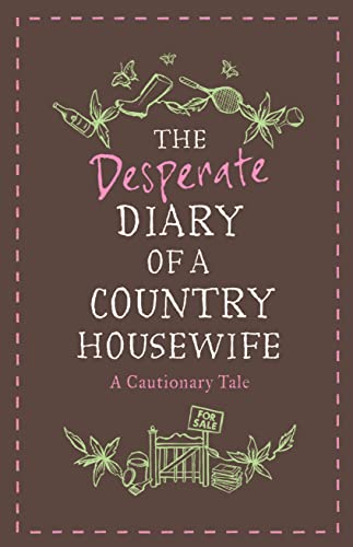 Stock image for The Desperate Diary of a Country Housewife for sale by AwesomeBooks