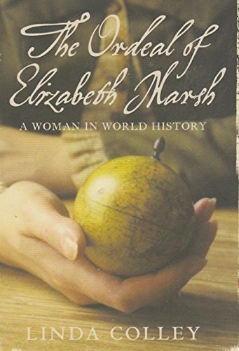 Stock image for The Ordeal of Elizabeth Marsh: A Woman in World History for sale by MusicMagpie
