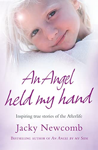 9780007261154: An Angel Held My Hand: Inspiring True Stories of the Afterlife