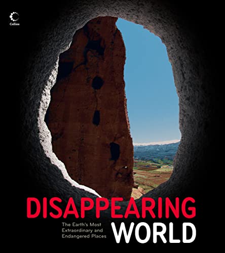 9780007261185: Disappearing World: The Earth's Most Extraordinary and Endangered Places