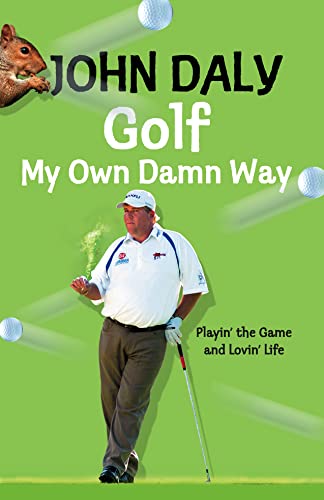 9780007261505: Golf My Own Damn Way: Playin' the Game and Lovin' Life