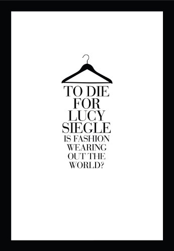 Stock image for To Die for: Is Fashion Wearing Out the World? for sale by Goodwill Books