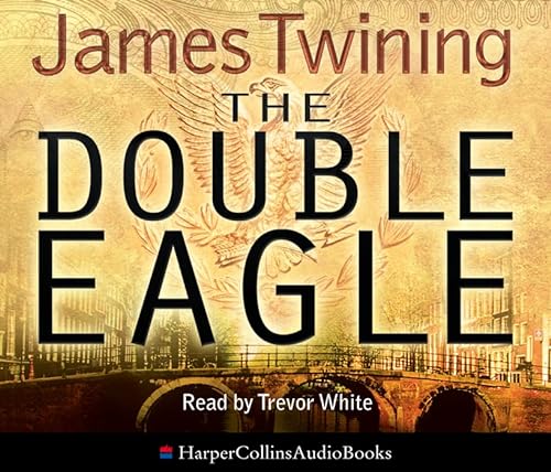 Imagen de archivo de The Double Eagle Twining, James; Nicholl, Kati and White, Trevor a la venta por Langdon eTraders