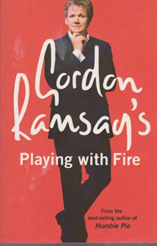 9780007264339: Gordon Ramsay’s Playing with Fire: Raw, Rare to Well Done