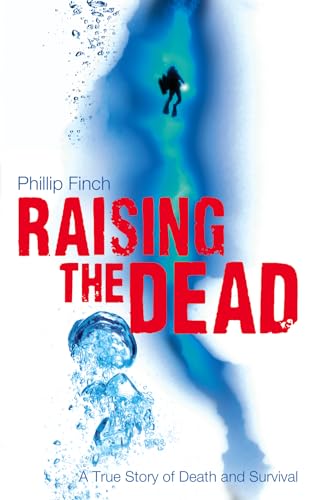 Stock image for Raising the Dead: A True Story of Death and Survival for sale by Reuseabook