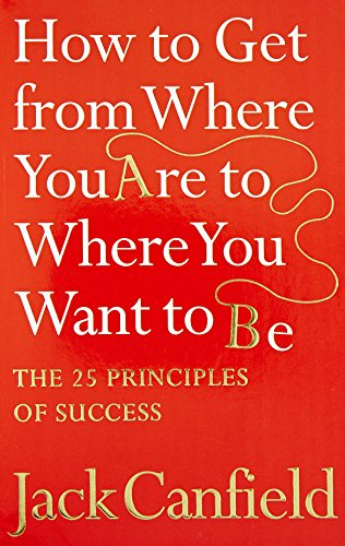 Beispielbild fr The Success Principles - How To Get From Where You Are To Where You Want To Be zum Verkauf von ThriftBooks-Dallas