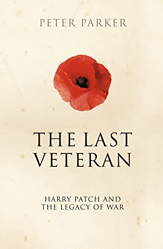 Stock image for The Last Veteran: Harry Patch and the Legacy of War for sale by SecondSale