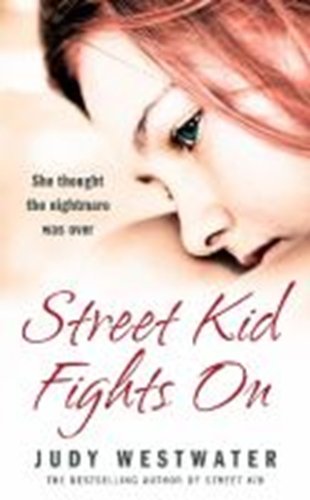 9780007266630: Street Kid Fights on: She Thought the Nightmare Was Over