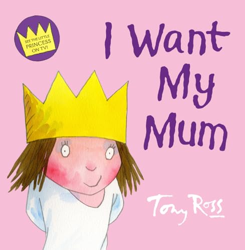 9780007266708: Little Princess – I Want My Mum