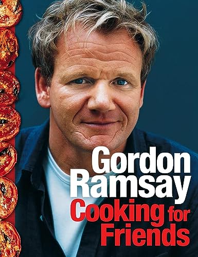 Cooking for Friends: Food from My Table (9780007267033) by Ramsay, Gordon