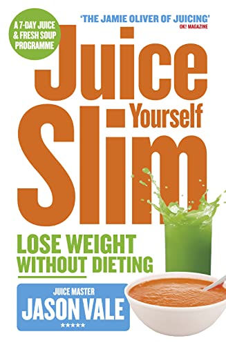 Beispielbild fr Juice Yourself Slim: Lose Weight Without Dieting: The Healthy Way to Lose Weight Without Dieting zum Verkauf von AwesomeBooks