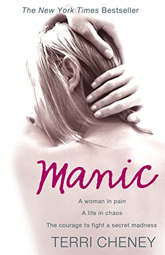 9780007267231: Manic: A woman in pain. A life in chaos. The courage to fight a secret madness.