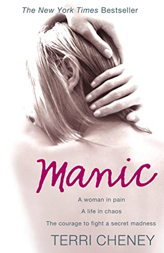 9780007267231: Manic: A Woman in Pain. A Life in Chaos. The Courage to Fight a Secret Madness.