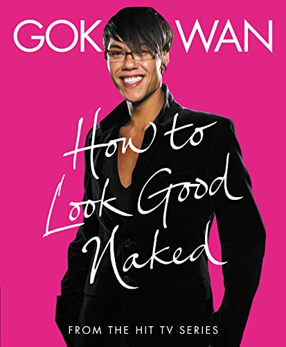 Stock image for How to Look Good Naked [Paperback] Wan, Gok for sale by Re-Read Ltd