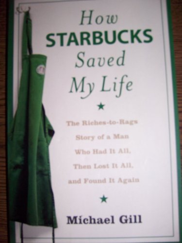 Stock image for How Starbucks Saved My Life for sale by Better World Books