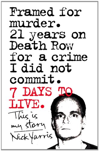 9780007267736: Seven Days to Live: The Amazing True Story of How One Man Survived 21 Years on Death Row for a Crime He Didn't Commit