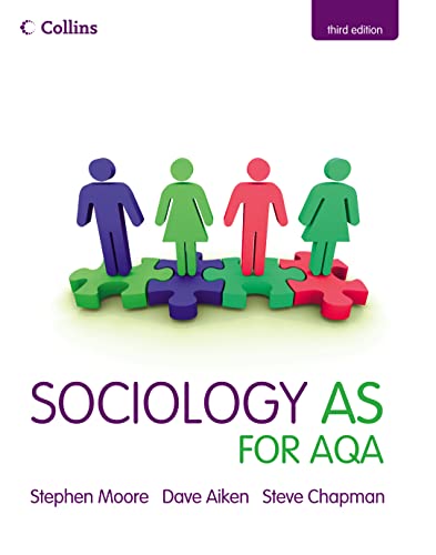 Sociology AS for AQA (Collins A Level Sociology) (9780007267774) by Chapman, Steve; Moore, Stephen; Aiken, Dave