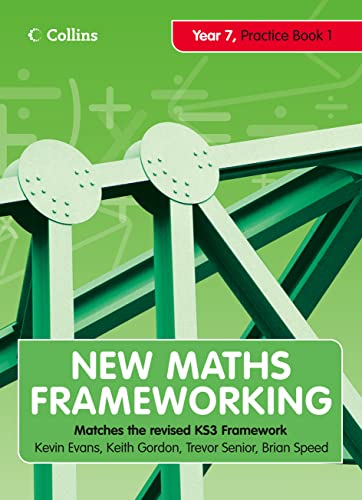 New Maths Frameworking ? Year 7 Practice Book 1 (Levels 3?4): Practice (Levels 3-4) Bk. 1 - Kevin Evans; Keith Gordon; Trevor Senior; Brian Speed