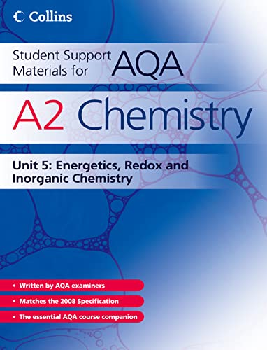 Imagen de archivo de Student Support Materials for AQA " A2 Chemistry Unit 5: Energetics, Redox and Inorganic Chemistry: Energetics, Redox and Inorganic Chemistry Unit 5 a la venta por AwesomeBooks