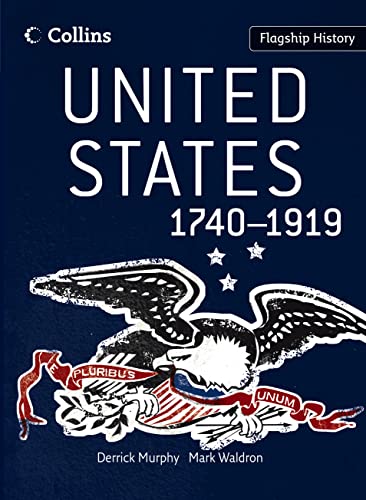 9780007268740: United States 1740–1919: The causes of the American Revolutionary War to the end of the First World War for the new 2008 specification for AS and A2 History (Flagship History)