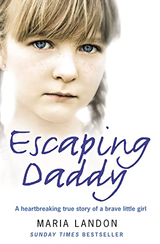 Beispielbild fr Escaping Daddy: A Heartbreaking True Story of a Brave Little Girl zum Verkauf von ThriftBooks-Dallas