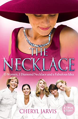 Stock image for THE NECKLACE: A true story of 13 women, 1 diamond necklace and a fabulous idea for sale by WorldofBooks