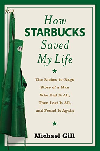 9780007268863: HOW STARBUCKS SAVED MY LIFE