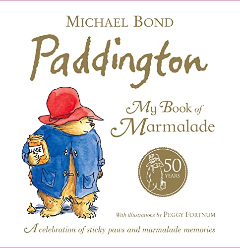 Beispielbild fr Paddington: My Book of Marmalade: A celebration of sticky paws and marmalade memories zum Verkauf von WorldofBooks