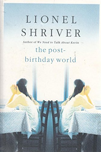 Post-Birthday World, The (9780007270354) by Shriver, Lionel